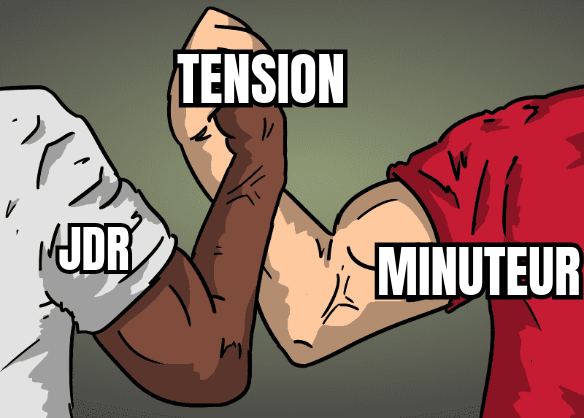 Un bras de fer entre JdR et Minuteur donnant la tension.
